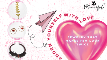 Adorn Yourself with Love: Jewelry That Makes Him Look Twice