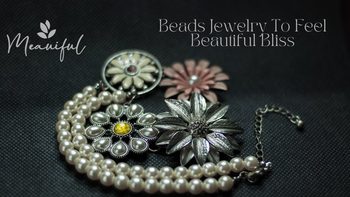 Beads Jewelry to Feel Beautiful Bliss