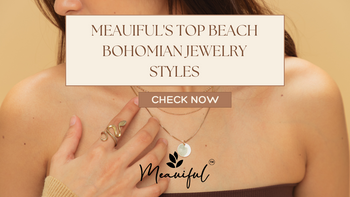 Meauiful's Top Beach Bohemian Jewelry Styles