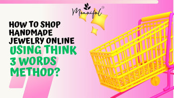 How to Shop Handmade Jewelry Online Using Think 3 Words Method?